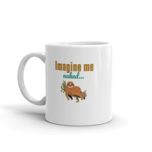 Imagine me Naked white glossy mug for an imaginative coffee