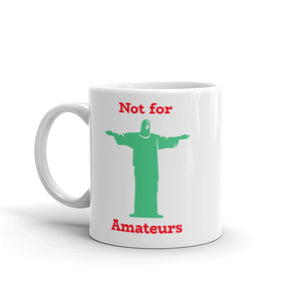 Not for Amateurs Brazilian inspired coffee cup