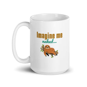 Imagine me Naked white glossy mug for an imaginative coffee