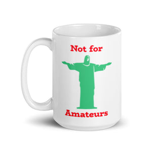 Not for Amateurs Brazilian inspired coffee cup