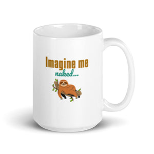 Imagine me Naked white glossy mug for an imaginative coffee