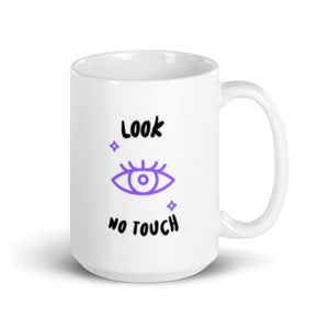 Look but No Touching white glossy mug