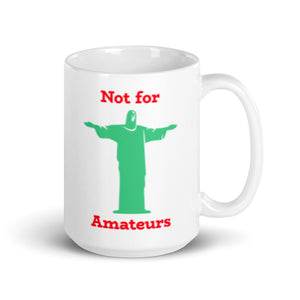 Not for Amateurs Brazilian inspired coffee cup